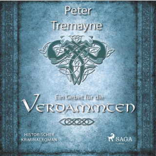 Peter Tremayne: Ein Gebet für die Verdammten - Historischer Kriminalroman
