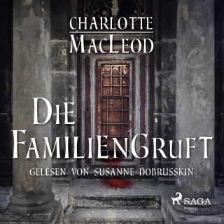 Charlotte Macleod: Die Familiengruft