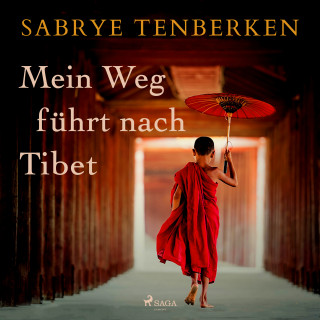 Sabriye Tenberken: Mein Weg führt nach Tibet
