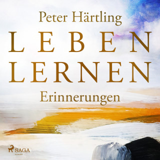 Peter Härtling: Leben lernen. Erinnerungen