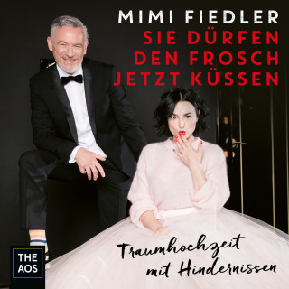 Mimi Fiedler: Sie dürfen den Frosch jetzt küssen - Traumhochzeit mit Hindernissen