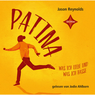 Jason Reynolds: Patina - Was ich liebe und was ich hasse