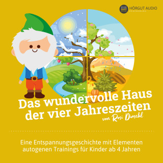 Rosi Dirschl: Das wundervolle Haus der vier Jahreszeiten