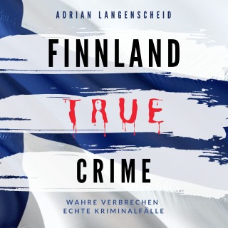 Adrian Langenscheid: Finnland True Crime