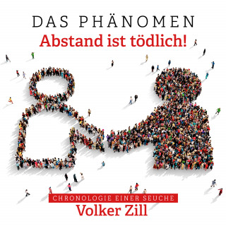 Volker Zill: Das Phänomen - Abstand ist tödlich!