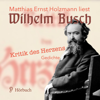 Wilhelm Busch: Kritik des Herzens.
