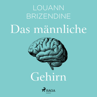Louann Brizendine: Das männliche Gehirn