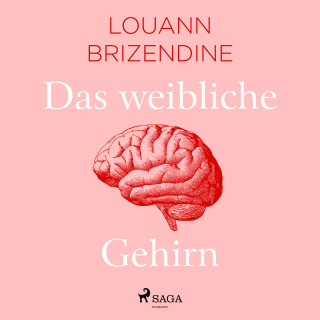 Louann Brizendine: Das weibliche Gehirn