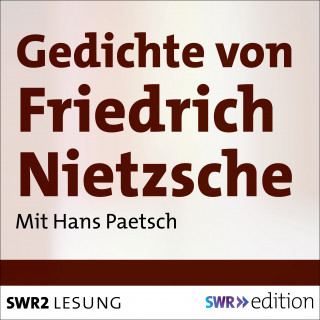 Friedrich Wilhelm Nietzsche: Gedichte von Friedrich Nietzsche