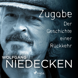 Wolfgang Niedecken: Zugabe. Der Geschichte einer Rückkehr