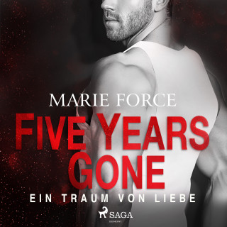 Marie Force: Five Years Gone - Ein Traum von Liebe