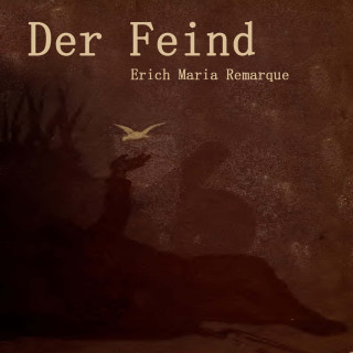 Erich Maria Remarque: Der Feind