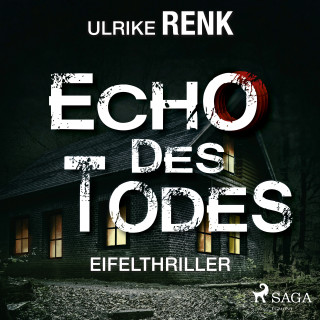 Ulrike Renk: Echo des Todes - Eifelthriller