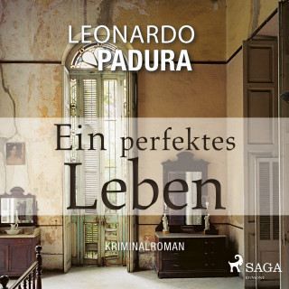 Leonardo Padura: Ein perfektes Leben - Kriminalroman