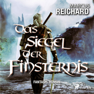 Marcus Reichard: Das Siegel der Finsternis - Fantasy - Roman
