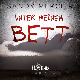 Sandy Mercier: Unter meinem Bett