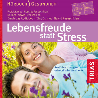 Manije Peseschkian, Nawid Peseschkian, Nossrat Peseschkian: Lebensfreude statt Stress