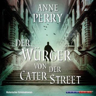 Anne Perry: Der Würger von der Cater Street (Gekürzt)