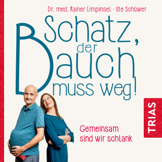 Dr. med. Rainer Limpinsel, Ute Schüwer: Schatz, der Bauch muss weg