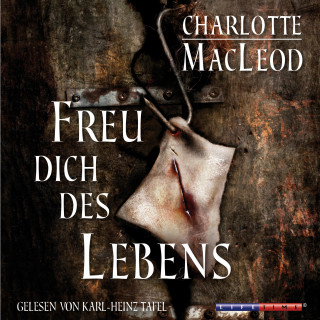 Charlotte MacLeod: Freu dich des Lebens (Gekürzt)