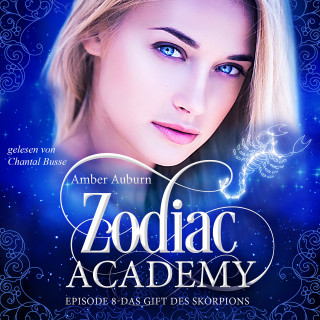 Amber Auburn: Zodiac Academy, Episode 8 - Das Gift des Skorpions