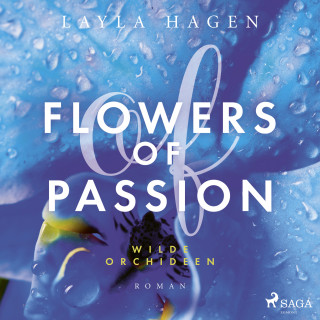 Layla Hagen: Flowers of Passion – Wilde Orchideen