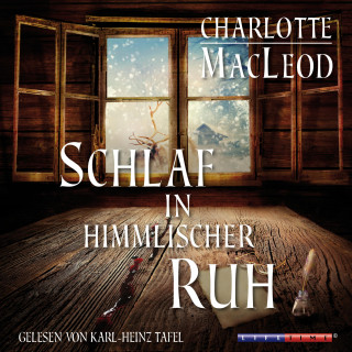 Charlotte MacLeod: Schlaf in himmlischer Ruh (Gekürzt)