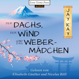 Kay Jay: Der Dachs, der Wind und das Webermädchen