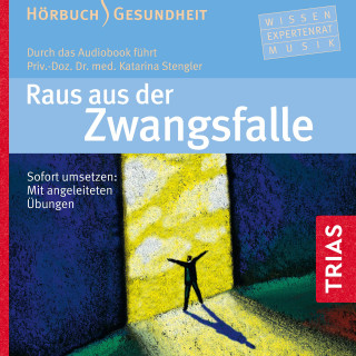 Katarina Stengler: Raus aus der Zwangsfalle - Hörbuch