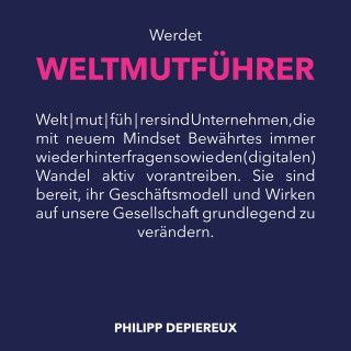 Philipp Depiereux: Werdet Weltmutführer