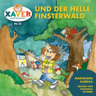 Xaver Wuschelkovsky: Xaver Wuschelkovsky und der helle Finsterwald