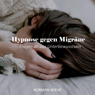 Norman Wiehe: Hypnose gegen Migräne