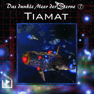 Dane Rahlmeyer: Das dunkle Meer der Sterne 7 - Tiamat