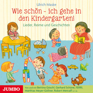 Ulrich Maske: Wie schön - ich gehe in den Kindergarten!