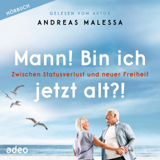 Andreas Malessa: Mann! Bin ich jetzt alt?!