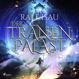 Ralf Isau: Der Tränenpalast