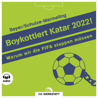 Bernd-M. Beyer, Dietrich Schulze-Marmeling: Boykottiert Katar 2022!