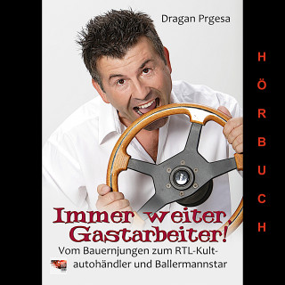 Dragan Prgesa: Immer weiter, Gastarbeiter