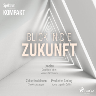 Spektrum Kompakt: Spektrum Kompakt: Blick in die Zukunft