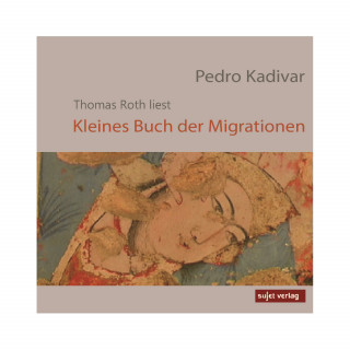 Pedro Kadivar: Kleines Buch der Migration