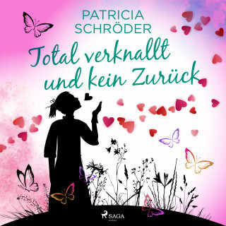 Patricia Schröder: Total verknallt und kein Zurück