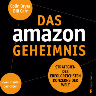 Bill Carr, Colin Bryar: Das Amazon-Geheimnis (ungekürzt)