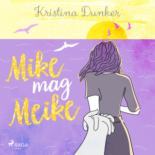 Kristina Dunker: Mike mag Meike