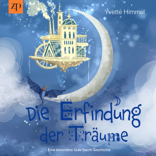 Yvette Himmel: Die Erfindung der Träume