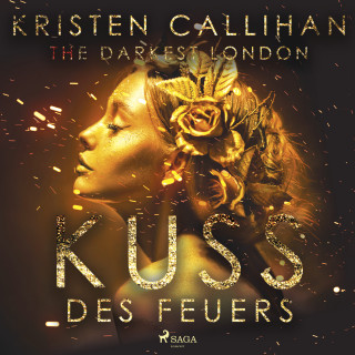 Kristen Callihan: The Darkest London - Kuss des Feuers (Darkest-London-Reihe 1)