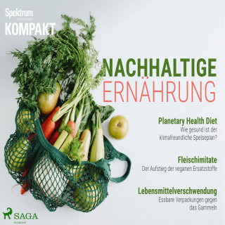 Spektrum Kompakt: Spektrum Kompakt: Nachhaltige Ernährung