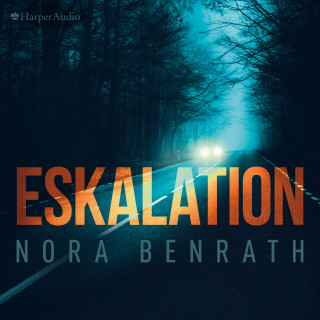 Nora Benrath: Eskalation (ungekürzt)