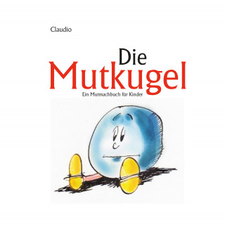 Claudio: Die Mutkugel