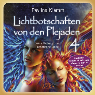 Pavlina Klemm: Lichtbotschaften von den Plejaden Band 4 (Ungekürzte Lesung und Heilsymbol »Segen für alle«)