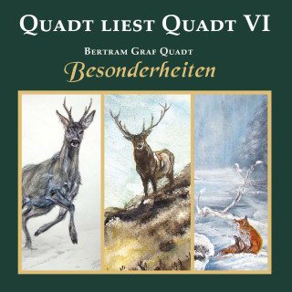 Bertram Graf Quadt: Quadt liest Quadt VI